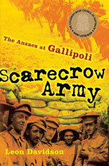 Scarecrow Army: The ANZACS at Gallipoli