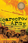 Scarecrow Army: The ANZACS at Gallipoli