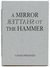 A Mirror to Shatter the Hammer