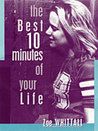 The Best Ten Minutes of Your Life The Best Ten Minutes of Your Life