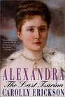 Alexandra by Carolly Erickson Alexandra by Carolly Erickson