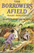 The Borrowers Afield (The Borrowers #2)