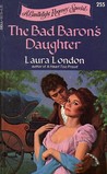 The Bad Baron's Daughter (Candlelight Regency #255) The Bad Baron's Daughter (Candlelight Regency #255)