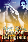Amor En Retrogrado by A.M. Riley Amor En Retrogrado by A.M. Riley