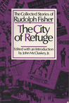 City of Refuge: The Collected Stories of Rudolph Fisher