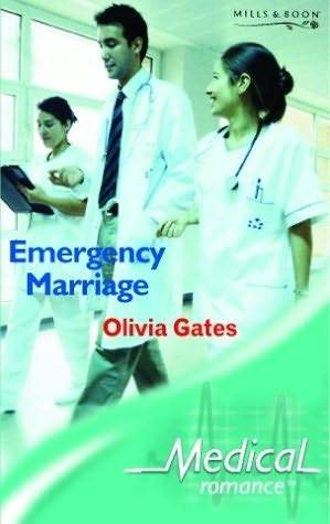 Emergency Marriage by Olivia Gates Emergency Marriage by Olivia Gates