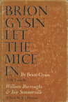 Brion Gysin Let the Mice In Brion Gysin Let the Mice In