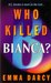 Who killed Bianca? by Emma Darcy Who killed Bianca? by Emma Darcy