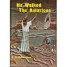 He Walked the Americas