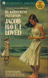 Jacob Have I Loved by Katherine Paterson Jacob Have I Loved by Katherine Paterson