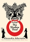 The Shadow Thief (The Strangest Adventures, #1) The Shadow Thief (The Strangest Adventures, #1)