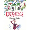 Cockatoos by Quentin Blake Cockatoos by Quentin Blake