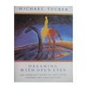 Dreaming with Open Eyes: The Shamanic Spirit in Twentieth Century Art and Culture