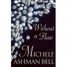 Without a Flaw by Michele Ashman Bell Without a Flaw by Michele Ashman Bell
