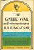 The Gallic War and Other Wr...
