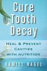 Cure Tooth Decay by Ramiel Nagel