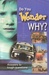 Do you wonder why?