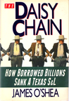 The Daisy Chain: How Borrowed Millions Sank a Texas S&L The Daisy Chain: How Borrowed Millions Sank a Texas S&L
