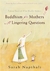 Buddhism for Mothers with Lingering Question- Taking Stock of What Really Matters (paperback)