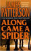 Along Came A Spider by James Patterson Along Came A Spider by James Patterson