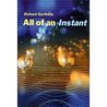 All of an Instant All of an Instant