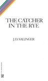 The Catcher in the Rye by J.D. Salinger The Catcher in the Rye by J.D. Salinger