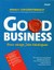 Good Business: Bisnis Sebagai Jalan Kebahagiaan (Paperback)