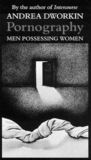 Pornography by Andrea Dworkin