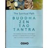 The Spiritual Path:  Buddha, Zen, Tao, Tantra