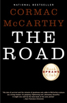 The Road by Cormac McCarthy The Road by Cormac McCarthy