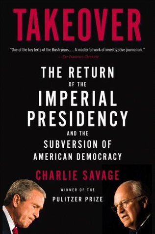 Takeover by Charlie Savage