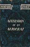 Afternoon of  an Autocrat by Norah Lofts