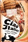 Ciao Italia: Catatan Petualangan Empat Musim
