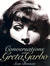 Conversations with Greta Garbo