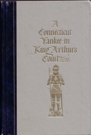 A Connecticut Yankee In King Arthur's Court by Mark Twain