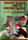Danny Dunn and the Homework Machine (Danny Dunn, #3) Danny Dunn and the Homework Machine (Danny Dunn, #3)
