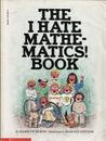 The I Hate Mathematics Book The I Hate Mathematics Book