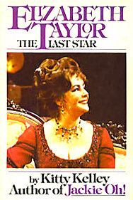 Elizabeth Taylor, The Last Star by Kitty Kelley