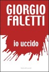 Io uccido by Giorgio Faletti Io uccido by Giorgio Faletti