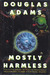 Mostly Harmless (Hitchhiker's Guide, #5)