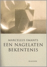 Een Nagelaten Bekentenis by Marcellus Emants Een Nagelaten Bekentenis by Marcellus Emants