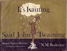 It's Raining Said John Twaining: Danish Nursery Rhymes It's Raining Said John Twaining: Danish Nursery Rhymes