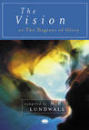 The Vision or The Degrees of Glory The Vision or The Degrees of Glory