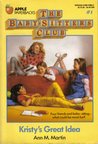Kristy's Great Idea (The Baby-Sitters Club, #1)