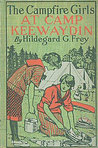 The Camp Fire Girls At Camp Keewaydin; Or, Down Paddles by Hildegard G. Frey The Camp Fire Girls At Camp Keewaydin; Or, Down Paddles by Hildegard G. Frey