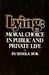Lying: Moral Choice in Public and Private Life (Paperback)