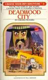 Deadwood City (Choose Your Own Adventure, #8) Deadwood City (Choose Your Own Adventure, #8)