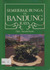 Semerbak Bunga di Bandung Raya by Haryoto Kunto