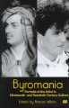 Byromania: Portraits Of The Artist In Nineteenth  And Twentieth Century Culture