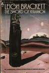 The Sword of Rhiannon by Leigh Brackett The Sword of Rhiannon by Leigh Brackett